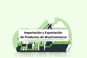 Cómo importar y exportar productos en WooCommerce